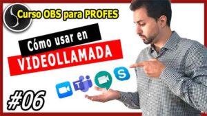 como hacer que la camara sea la del obs en videollamada videoconferencia obs studio curso basico tutorial
